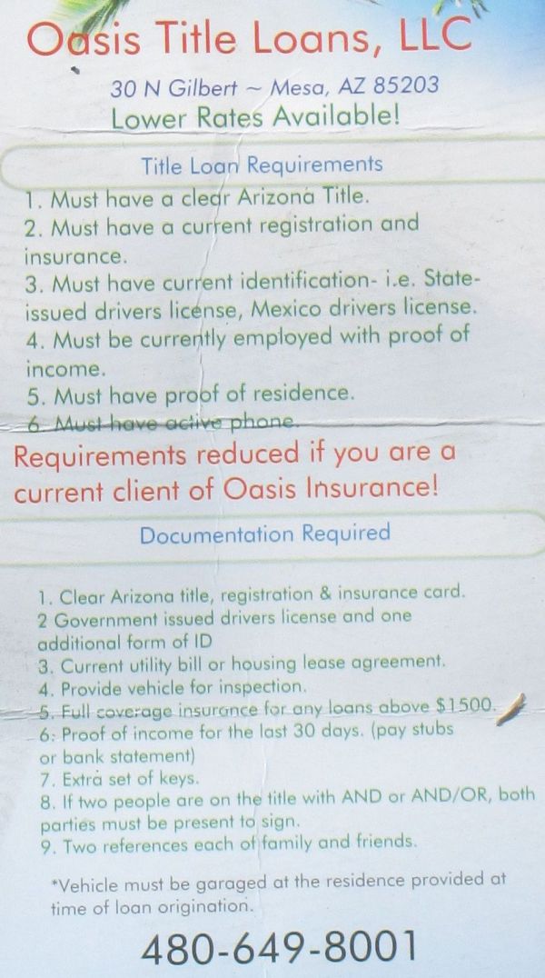 Good auto or car insuranse in Mesa for Mexicans, Latinos and Spanish speaking folks Oasis Motor Vehicle Services 30 N. Gilbert Road Gilbert & Main Mesa, AZ 85203 (480)385-0905 (480)964-5700 Fax Oasis Title Loans 30 N. Gilbert Road Gilbert & Main  Mesa, AZ  85203 (480)649-8001